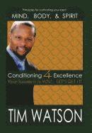 Tim Watson - Conditioning-4-Excellence, Inbunden
