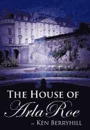 The House of Arla Roe 1