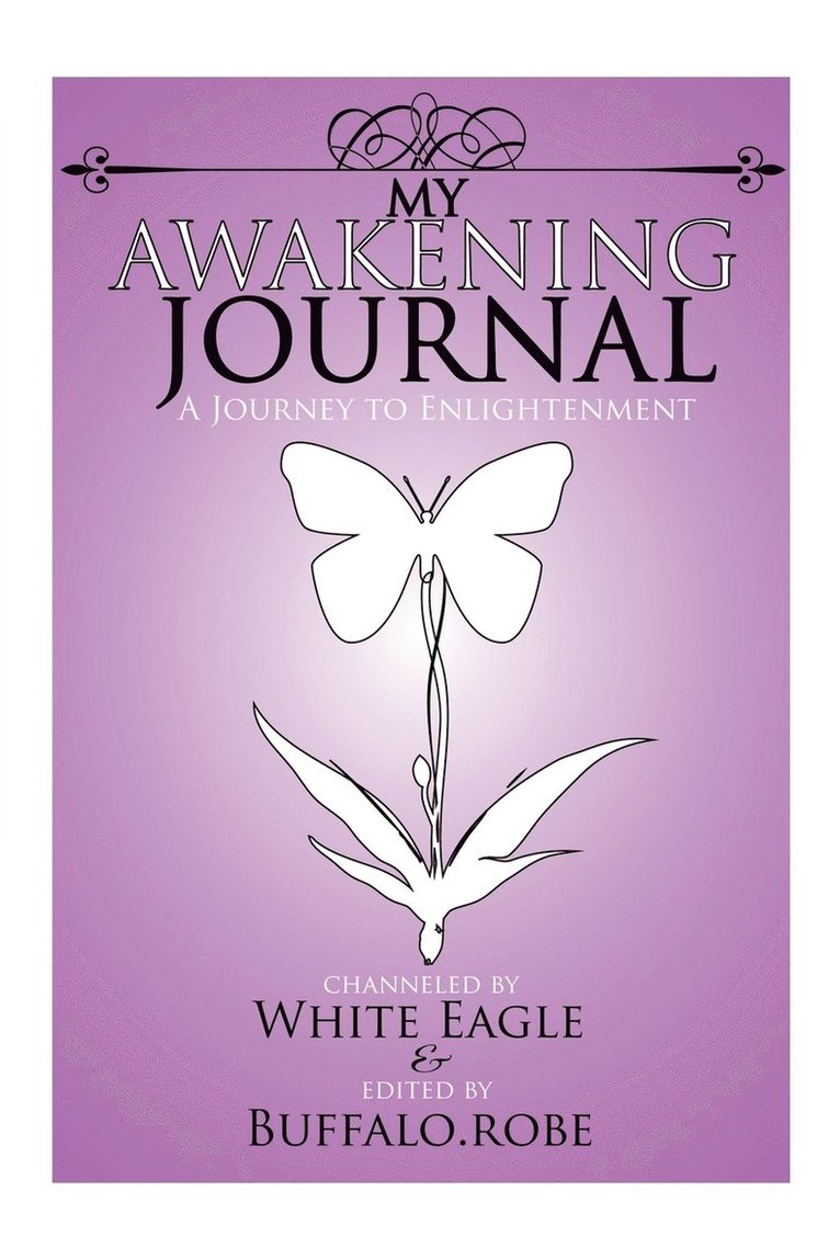 White Eagle, April Buffalo.Robe, Speaks with Wings, April Buffalo Robe - My Awakening Journal, Häftad