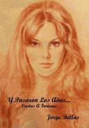 Jorge Bellas - Y Pasaron Los Anos...., Inbunden