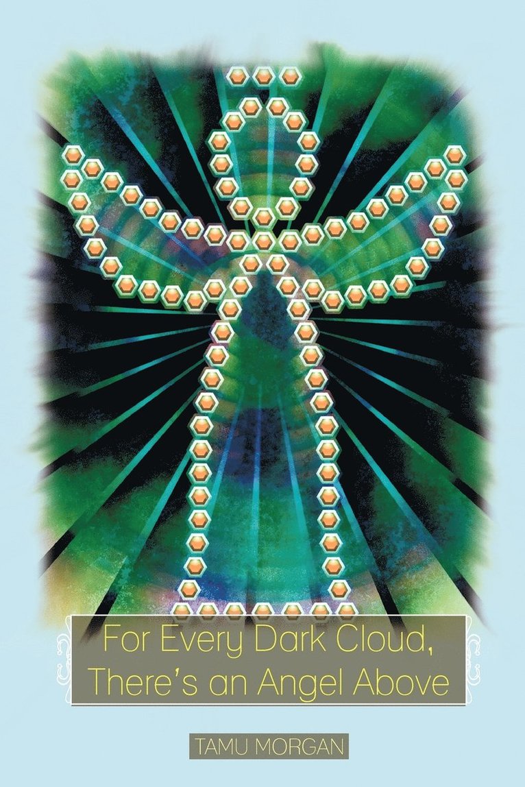 Tamu Morgan - For Every Dark Cloud, There's an Angel Above, Häftad