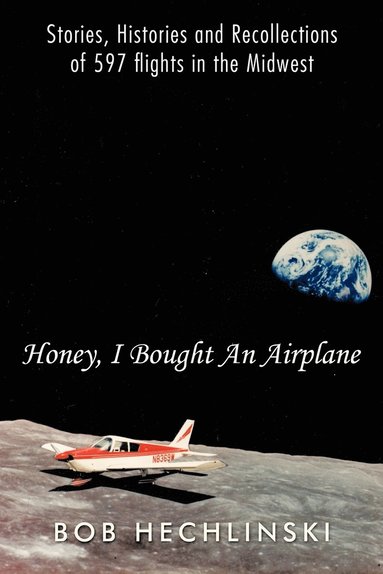 bokomslag Honey, I Bought An Airplane