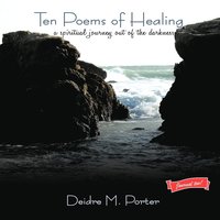 bokomslag Ten Poems of Healing...a Spiritual Journey Out of the Darkness