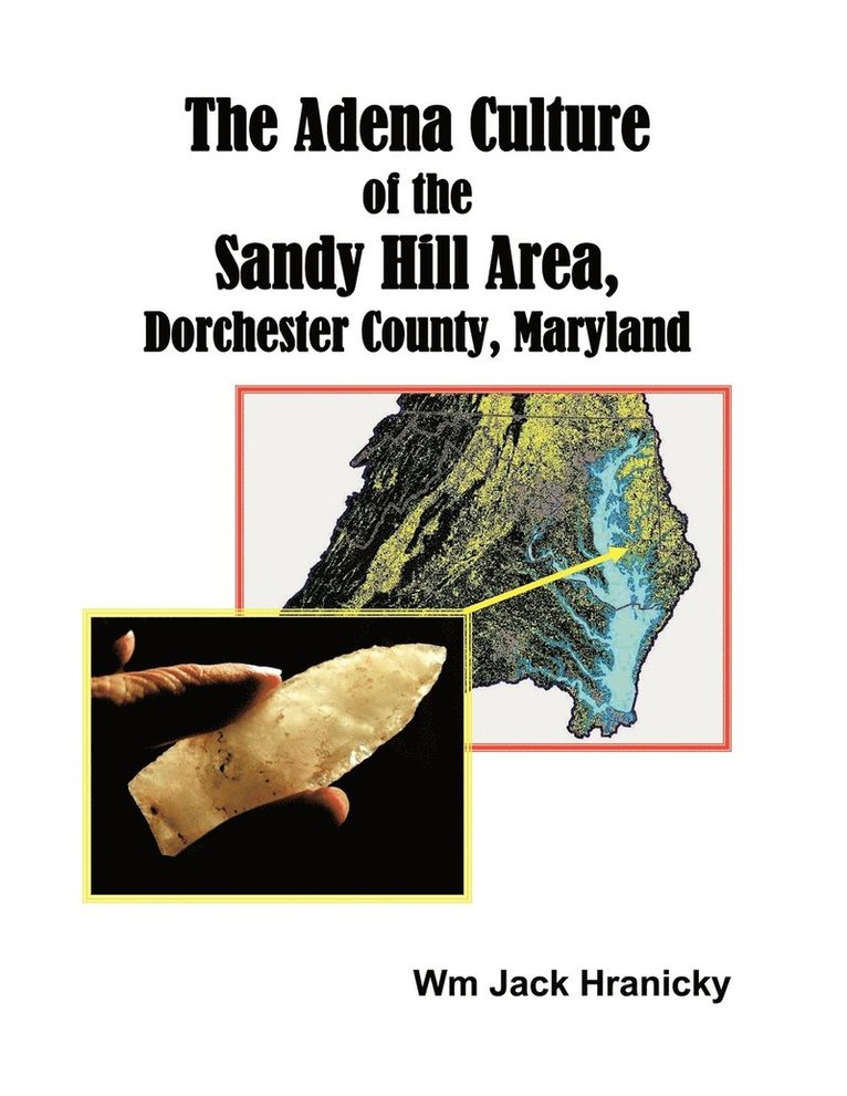 The Adena Culture of the Sandy Hill Area, Dorchester County, Maryland 1