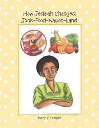 bokomslag How Jedaiah Changed Junk-Food-Nation-Land