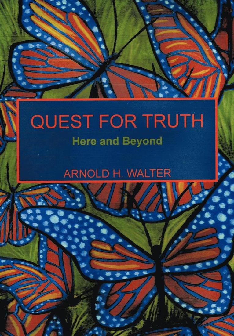 ARNOLD H. WALTER, Arnold H. Walter, Arnold H Walter - Quest for Truth, Inbunden