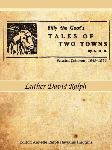 bokomslag Billy the Goat's Tales of Two Towns By L. D. R.