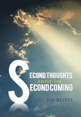 Joe Reeves - Second Thoughts About The Second Coming, Inbunden