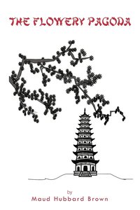 bokomslag The Flowery Pagoda