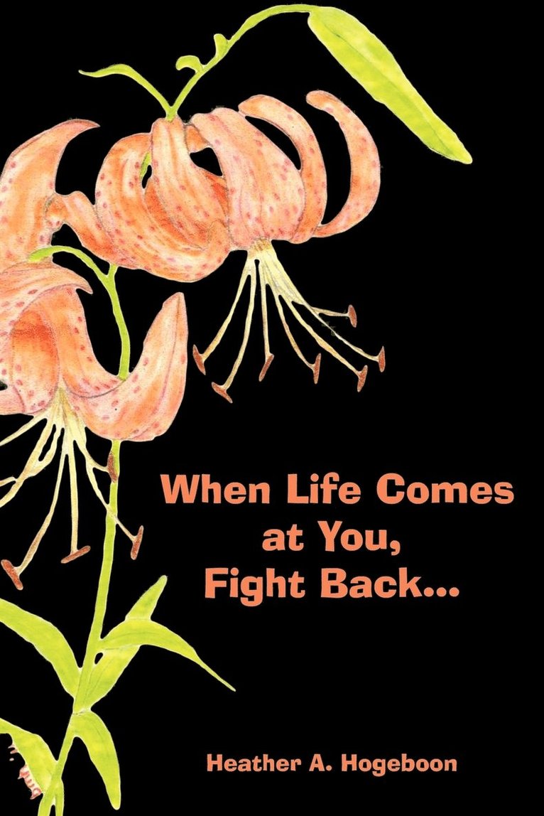 When Life Comes at You, Fight Back... 1