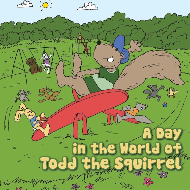 A Day in the World of Todd the Squirrel 1