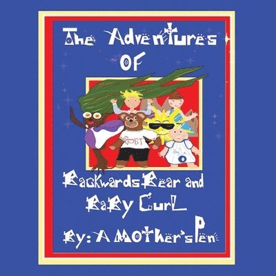 Adventures of Backwards Bear and Baby Curl 1
