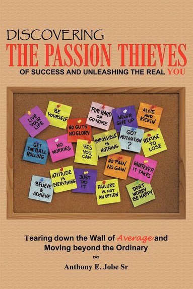 bokomslag Discovering the Passion Thieves of Success and Unleashing the Real You