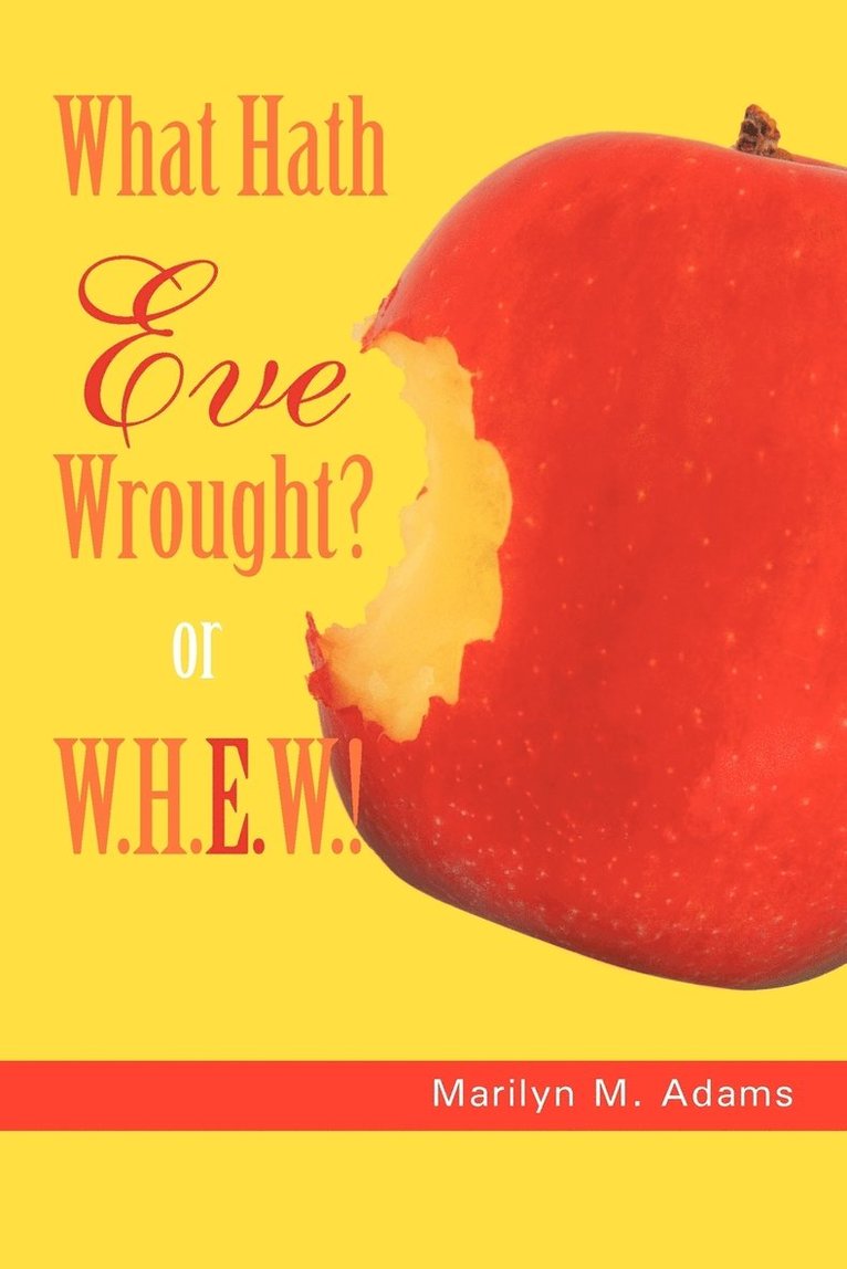 Marilyn M. Adams - What Hath Eve Wrought? or W.H.E.W.!, Häftad