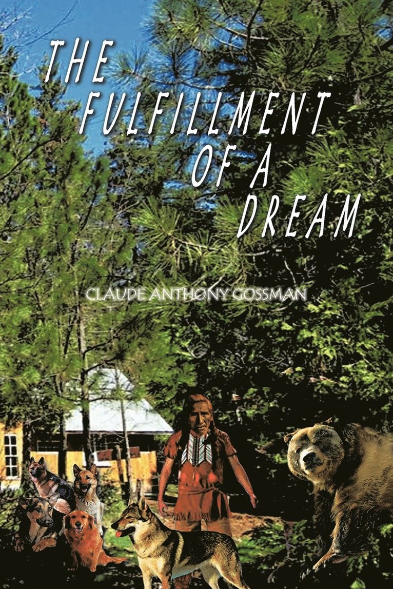 CLAUDE ANTHONY GOSSMAN, Claude Anthony Gossman - Fulfillment of A Dream, Häftad