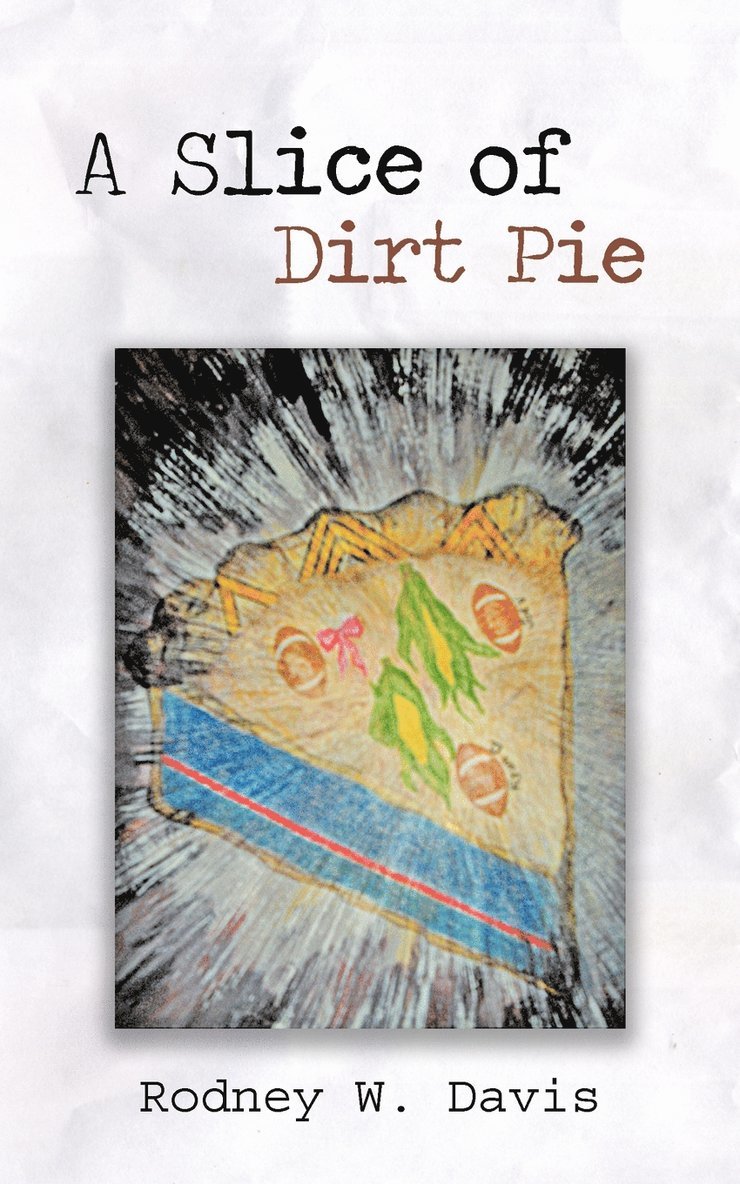 A Slice of Dirt Pie 1