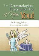 Dr. Debbie Palmer, Dr. Jennifer Kitchin, Debbie Palmer, Jennifer Kitchin, Dr Jennifer Kitchin - Dermatologists' Prescription For a New You!, Inbunden