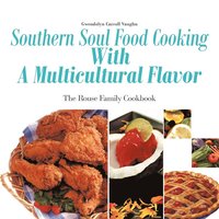bokomslag Southern Soul Food Cooking With A Multicultural Flavor