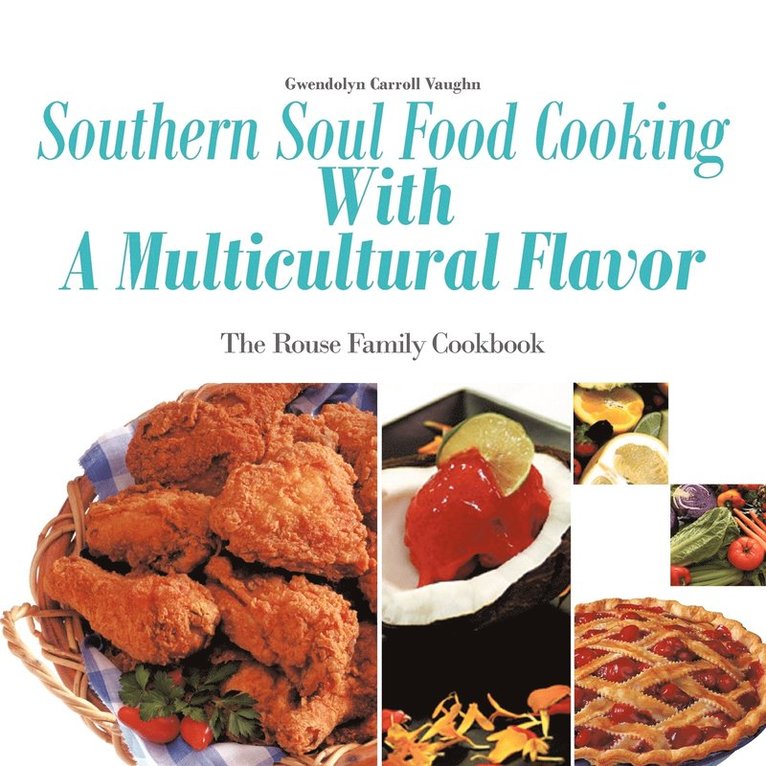 Southern Soul Food Cooking With A Multicultural Flavor 1