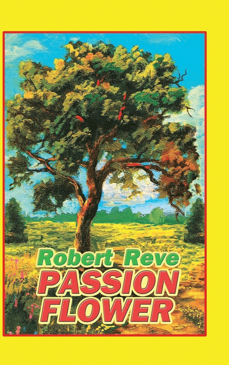Robert Reve, Robert Reve, - Passion Flower, Inbunden