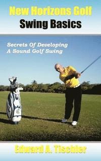 bokomslag New Horizons Golf Swing Basics