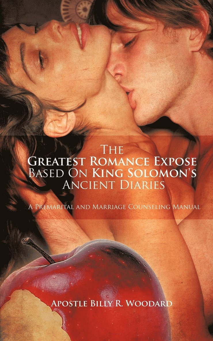 The Greatest Romance Expose Based On King Solomon's Ancient Diaries 1