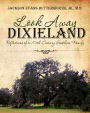 bokomslag Look Away Dixieland: Reflections of a 20th Century Southern Family