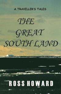 bokomslag A Traveller's Tales - The Great South Land