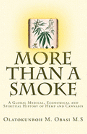 bokomslag More Than A Smoke: A Global Medical, Economical and Spiritual History of Hemp and Cannabis