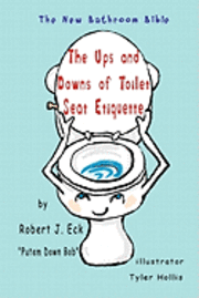 bokomslag The Ups and Downs of Toilet Seat Etiquette: The New Bathroom Bible