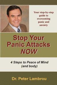 Peter Lambrou - Stop Your Panic Attacks Now: Your Step-by-Step Guide to Feeling Relaxed and Calm, Häftad