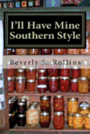bokomslag I'll Have Mine Southern Style: Cooking with heart and soul!