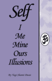 SELF I Me Mine Ours Illusions 1