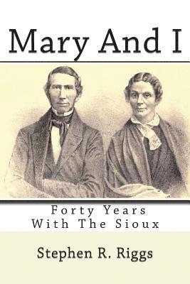 bokomslag Mary And I: Forty Years With The Sioux