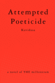 bokomslag Attempted Poeticide: a novel of THE millennium