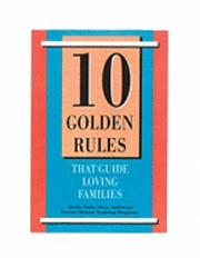 bokomslag 10 Golden Rules That Guide Loving Families: Parents As Mentors