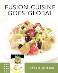 bokomslag Fusion Cuisine Goes Global: Linkage of continents through food