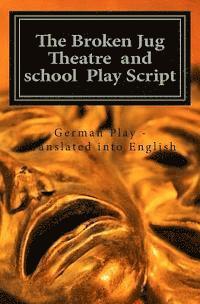 bokomslag The Broken Jug Theatre and school Play Script