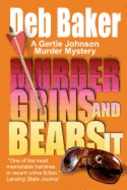 bokomslag Murder Grins and Bears It: A Gertie Johnson Murder Mystery