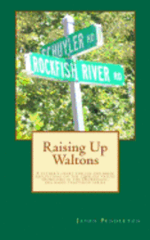 bokomslag Raising Up Waltons: A father's heart for his children; reflections on the timeless values showcased in the Depression-era based television