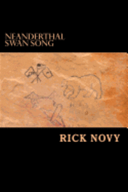 Rick Novy - Neanderthal Swan Song, Häftad
