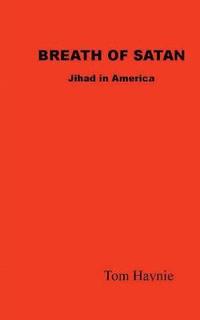 bokomslag Breath of Satan - Jihad in America
