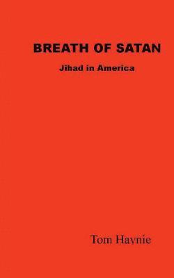 bokomslag Breath of Satan - Jihad in America