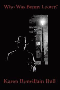 Karen Bonvillain Bull - Who Was Benny Looter?, Häftad