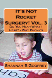 bokomslag It's Not Rocket Surgery! Vol. 3: Do You Hear What I Hear? - Why Phonics