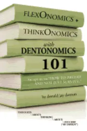 Donald Jay Denton - FlexOnomics + ThinkOnomics with Dentonomics: 101, Häftad. Tillgänglighet: Lägg i varukorg