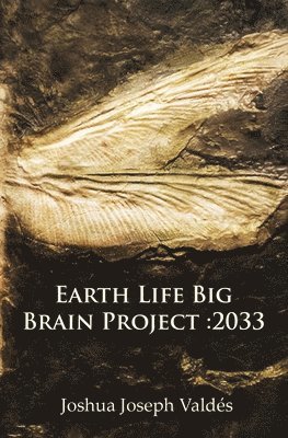 Earth Life Big Brain Project: 2033 1