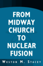 bokomslag From Midway Church to Nuclear Fusion: A Georgia Chronical and Scientific Memoir