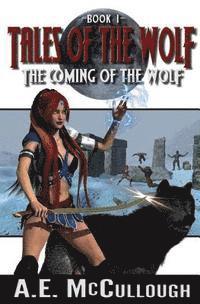 bokomslag The Coming of the Wolf: Tales of the Wolf - Book 1