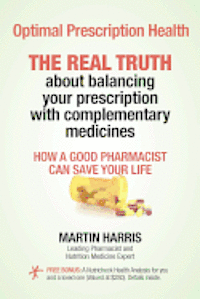 bokomslag Optimal Prescription Health: THE REAL TRUTH about balancing your prescription with complementary medicines